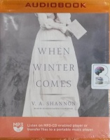 When Winter Comes written by V.A. Shannon performed by Susannah Jones on MP3 CD (Unabridged)